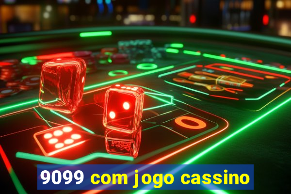 9099 com jogo cassino